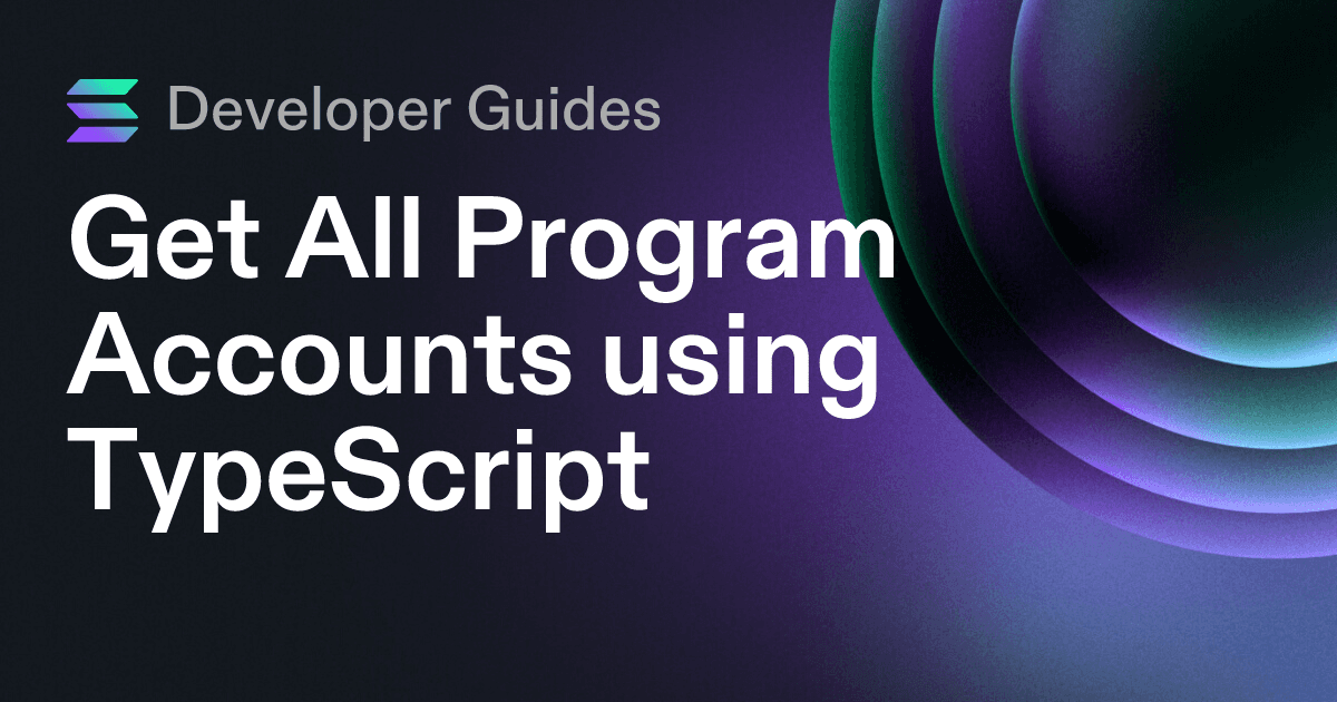 Get All Program Accounts using TypeScript